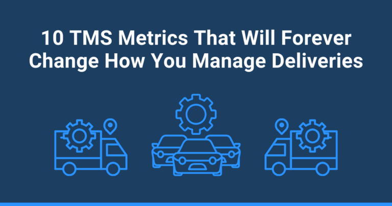 Transport management system metrics TMS manage deliveries