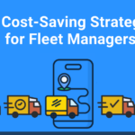 24 Cost-Saving Strategies for Fleet Managers