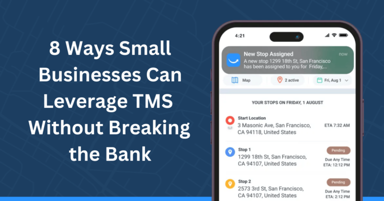 8 Ways Small Businesses Can Leverage TMS Transport Management System Without Breaking the Bank